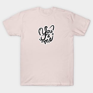 You And Me T-Shirt